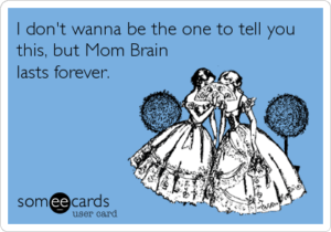 mom-Brain