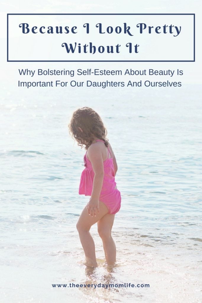 Building Girls' Self-Esteem About Their Own Beauty - The Everyday Mom Life