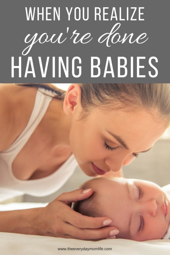 done having babies - the everyday mom life