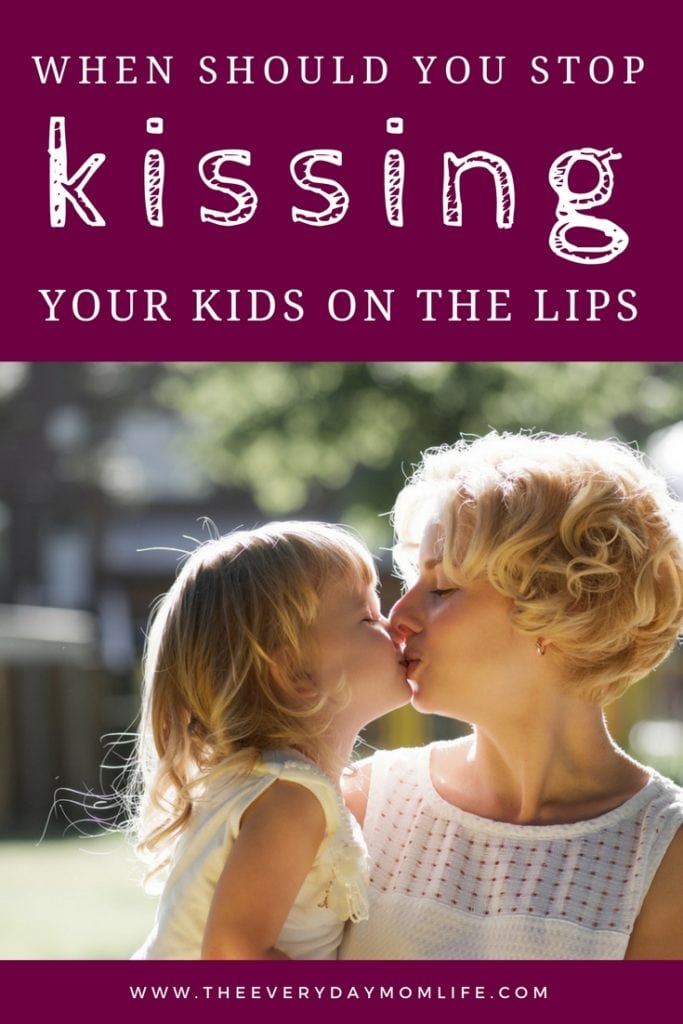 kissing your kids on the lips - the everyday mom life
