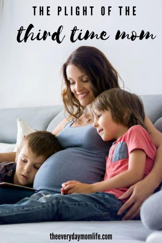 The plight of the third time mom